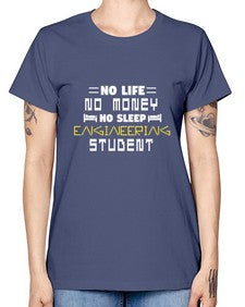 No life non money no sleep engineering student 19# - computer -  Missy T-Shirt