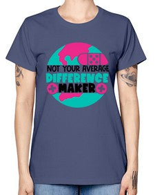 Not Your Averange Difference Maker Style Style 1139# - nurse -  Missy T-Shirt