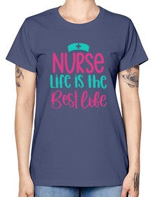 Nurse Life Is The Best Life Style Style 1171# - nurse -  Missy T-Shirt