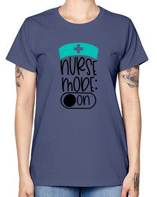 Nurse Mode On Style Style 1182# - nurse -  Missy T-Shirt