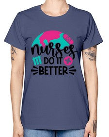 Nurses Do It Better Style Style 1242# - nurse -  Missy T-Shirt