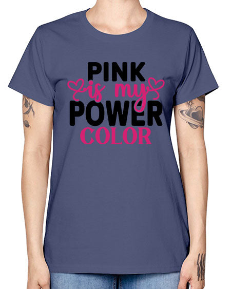 Pink is My Power Color 11# - breast cancer -  Missy T-Shirt