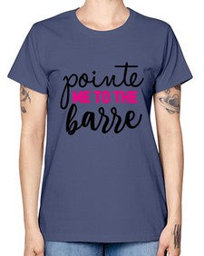 Pointe me to the barre 173# - ballet -  Missy T-Shirt