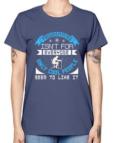 Programming isnt for everyone 17# - computer -  Missy T-Shirt