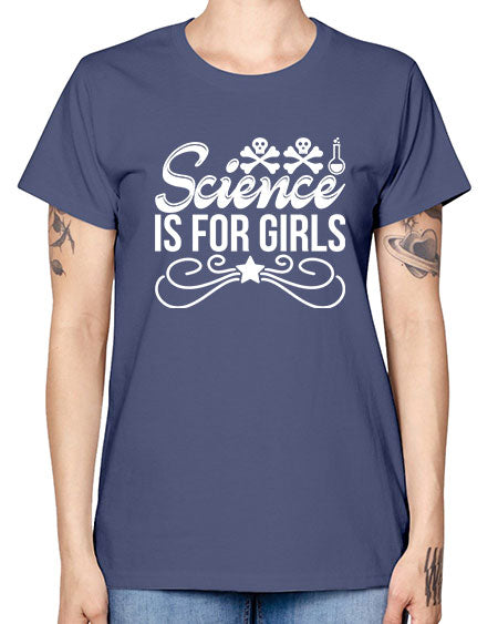 Science Is For Girls 100# - general science -  Missy T-Shirt