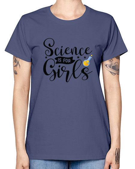Science Is For Girls 102# - general science -  Missy T-Shirt