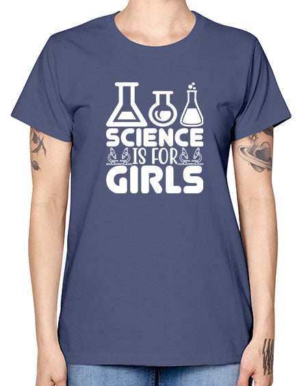 Science Is For Girls 103# - general science -  Missy T-Shirt