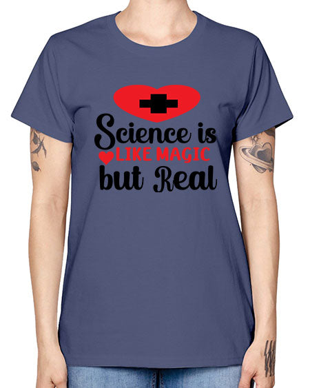 Science is Like Magic but Real 98# - general science -  Missy T-Shirt