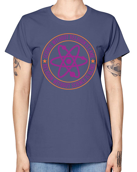 Science without religion is lame religion without science is blind 314# - general science -  Missy T-Shirt
