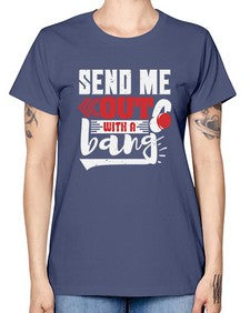 Send me outwith a bang 44# - video games -  Missy T-Shirt