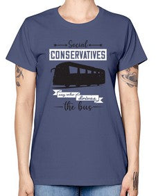 Social conservatives say who drives the bus 5# - bus -  Missy T-Shirt