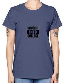 Straight into college 887# - twelfth grade -  Missy T-Shirt