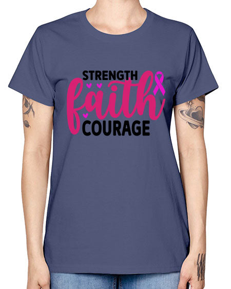 Strength Faith Courage 8# - breast cancer -  Missy T-Shirt