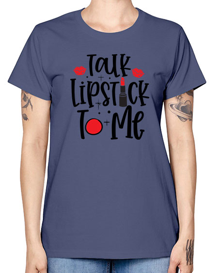 Talk Lipstick To Me Style 218# - beauty - fashion -  Missy T-Shirt