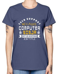 Tech Support because computer ninna is not a job title 14# - computer -  Missy T-Shirt