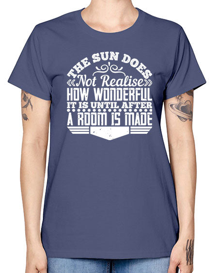 The Sun does not realise how wonderful it is until after a room is made Style 435# - architect -  Missy T-Shirt