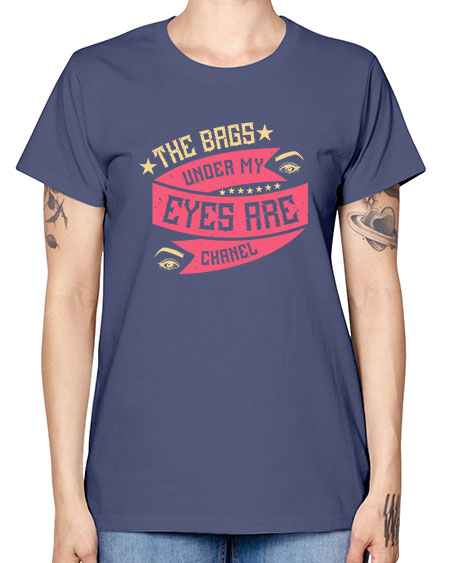 The bags under my eyes are Chanel Style 184# - beauty - fashion -  Missy T-Shirt