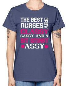 The best nurses are classysassy and a bit smart assy Style 1503# - nurse -  Missy T-Shirt