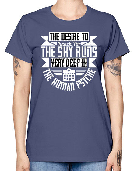 The desire to reach for the sky runs very deep in the human psyche Style 418# - architect -  Missy T-Shirt