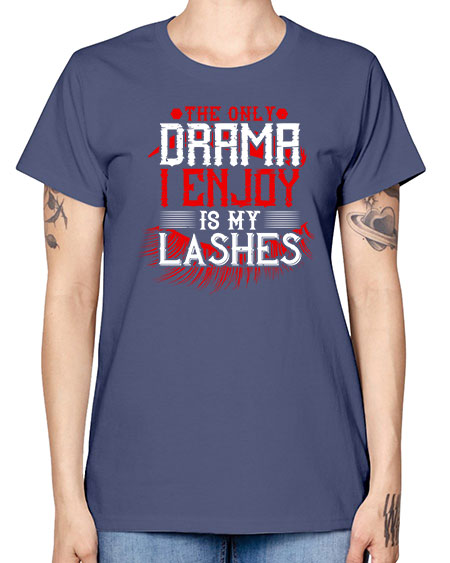 The only drama I enjoy is my lashes Style 182# - beauty - fashion -  Missy T-Shirt