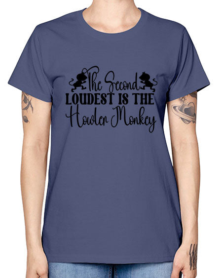 The second loudest is the  - monkey -  Missy T-Shirt