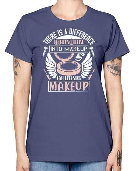 There is a difference between falling into makeup and applying makeup Style 178# - beauty - fashion -  Missy T-Shirt