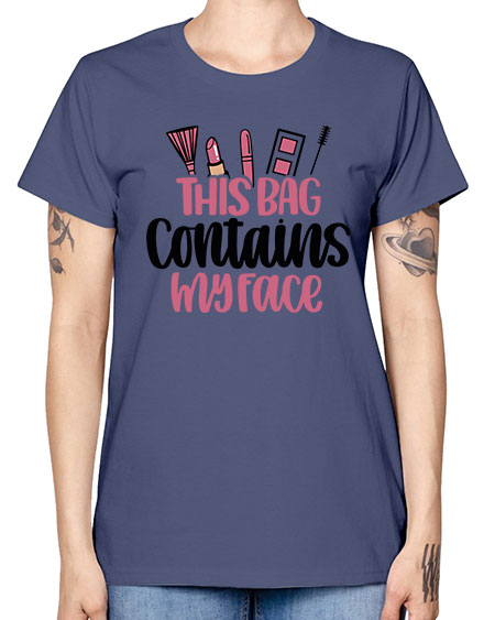 This Bag Contains My Face Style 14# - beauty - fashion -  Missy T-Shirt