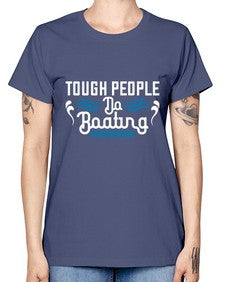 Tough people do Boating 44# - boats -  Missy T-Shirt