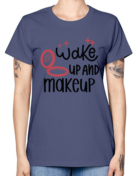 Wake up and Makeup Style 7# - beauty - fashion -  Missy T-Shirt