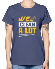 We clean a lot Style 465# - cleaner -  Missy T-Shirt