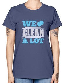 We clean a lot Style 466# - cleaner -  Missy T-Shirt