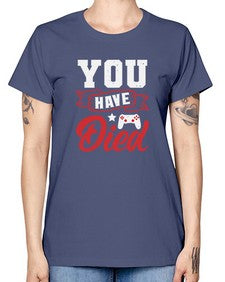 You Have Died 57# - video games -  Missy T-Shirt