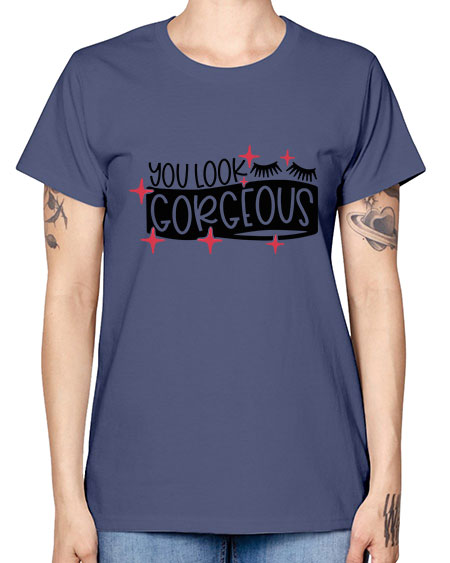 You Look Gorgeous Style 4# - beauty - fashion -  Missy T-Shirt