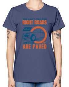 You cant find the right roads when the streets are paved 93# - car -  Missy T-Shirt