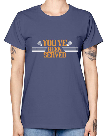 You’ve been served 1714# - badminton -  Missy T-Shirt