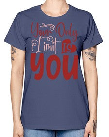 Your Only Limit Is You Style 54# - motivation -  Missy T-Shirt