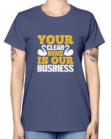 Your clean home is our Business Style 490# - cleaner -  Missy T-Shirt