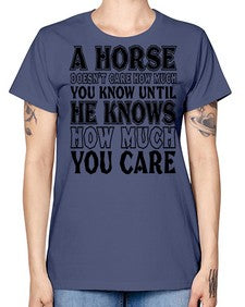 a horse doesnt care how much you know until - horse -  Missy T-Shirt