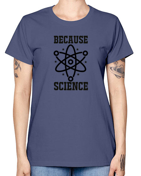 because science 285# - general science -  Missy T-Shirt
