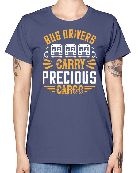 bus drivers carry precious cargo Style 643# - Bus Driver -  Missy T-Shirt