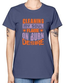 cleaning my sould flame on burn desire Style 91# - cleaner -  Missy T-Shirt