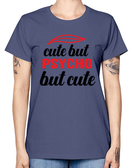 cute but psycho but cute 276# - general science -  Missy T-Shirt