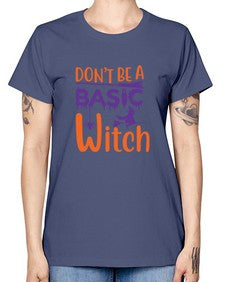 dont be a basic witch 45# - witch -  Missy T-Shirt