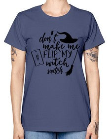 dont make me flip my witch switch 44# - witch -  Missy T-Shirt