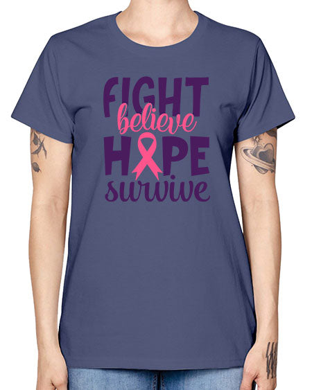 fight believe hope survive Style 13# - breast cancer -  Missy T-Shirt