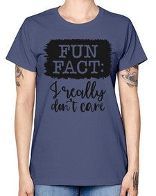 fun fact I really dont care 471# - funny -  Missy T-Shirt