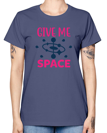give me space 29# - space -  Missy T-Shirt