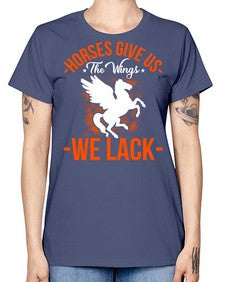 horses give us the wings we lack Style 4# - horse -  Missy T-Shirt