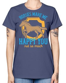 horses make me happy you not so much Style 41# - horse -  Missy T-Shirt