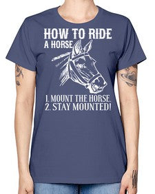 how to ride a horse just stay mounted - horse -  Missy T-Shirt